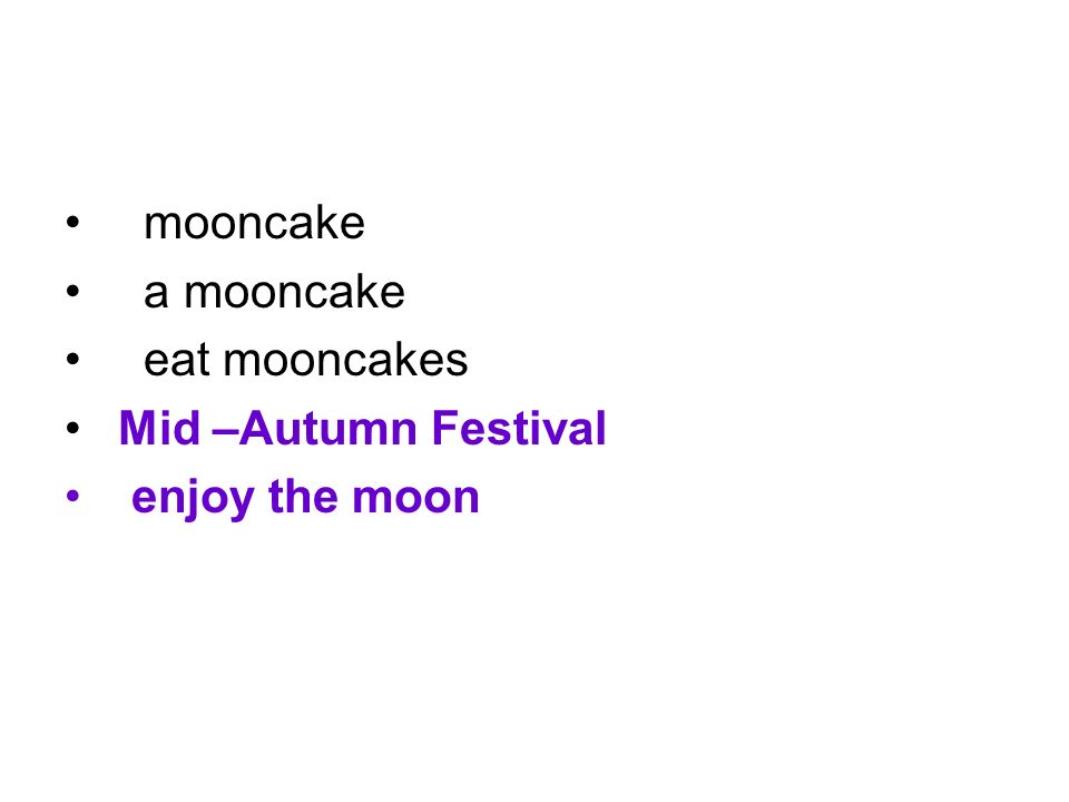 mooncake a mooncake eat mooncakes Mid –Autumn Festival enjoy the moon