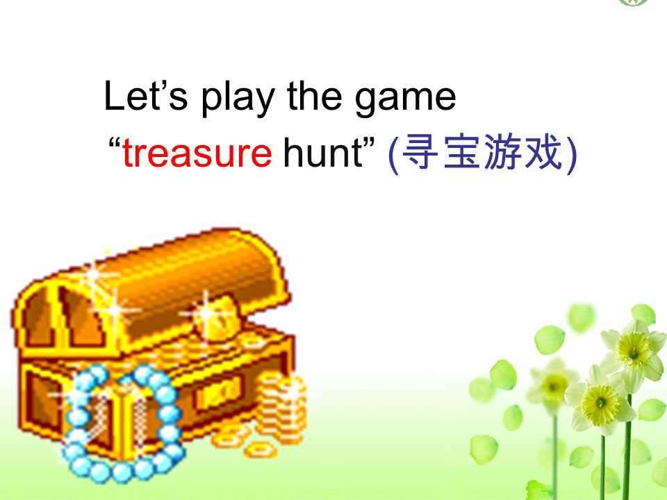 New words and phrases: past prep. 在另一边，到另一侧 treasure n.