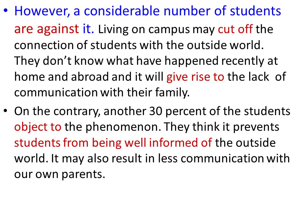 However, a considerable number of students are against it.