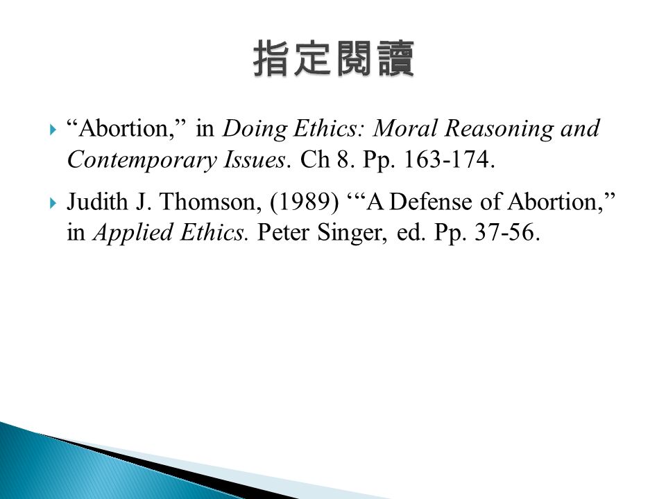  Abortion, in Doing Ethics: Moral Reasoning and Contemporary Issues.