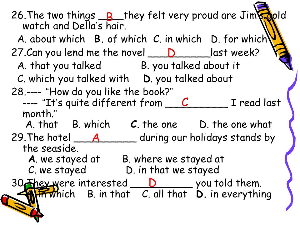 26.The two things ____they felt very proud are Jim ’ s gold watch and Della ’ s hair.