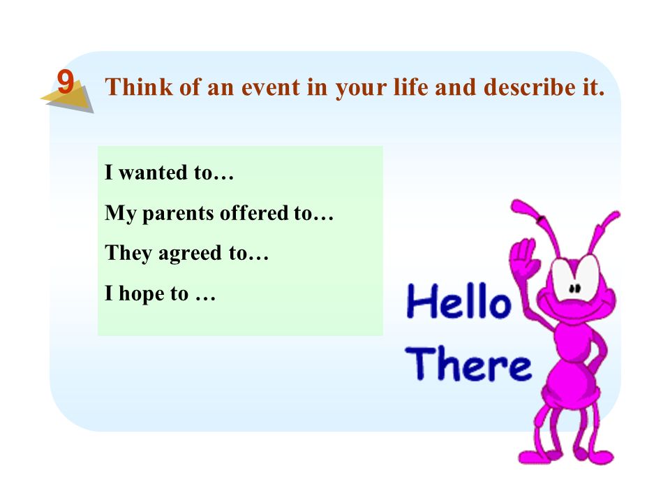 Think of an event in your life and describe it.