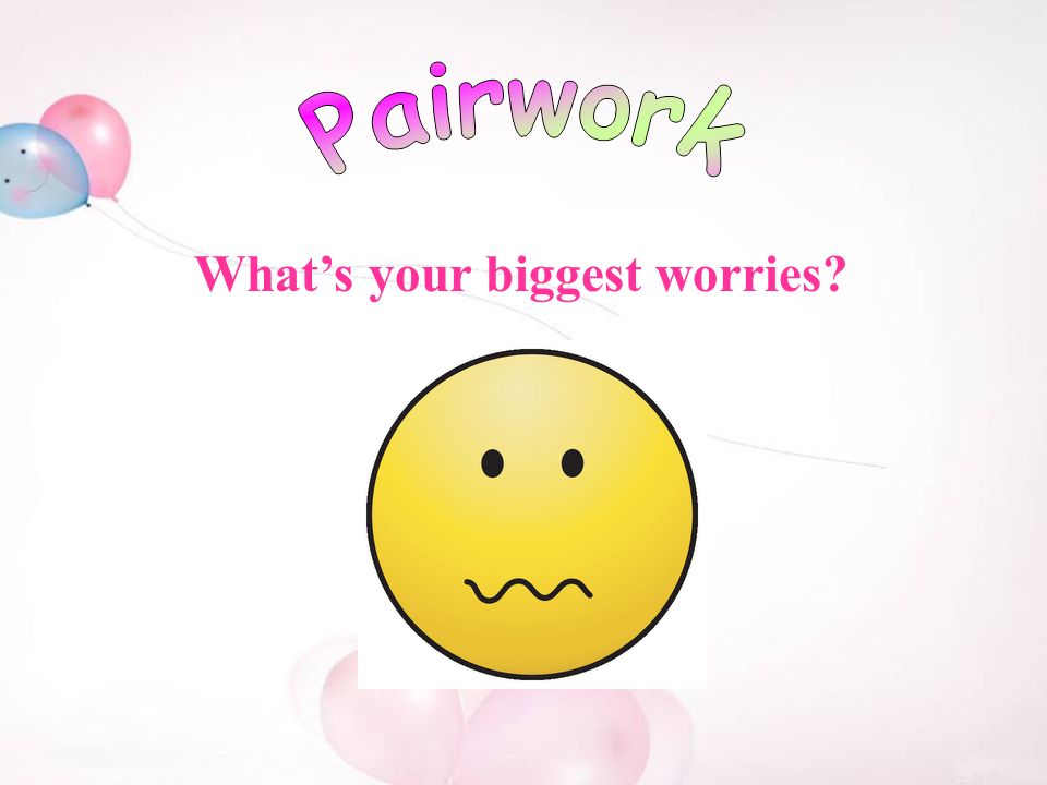 What’s your biggest worries