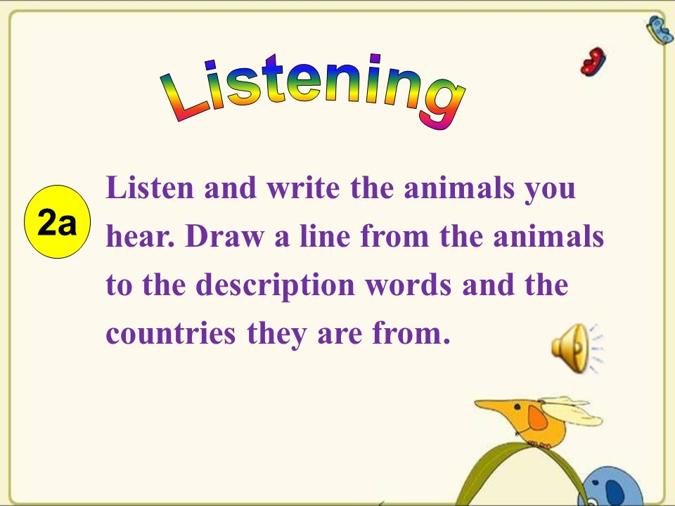 2a Listen and write the animals you hear.
