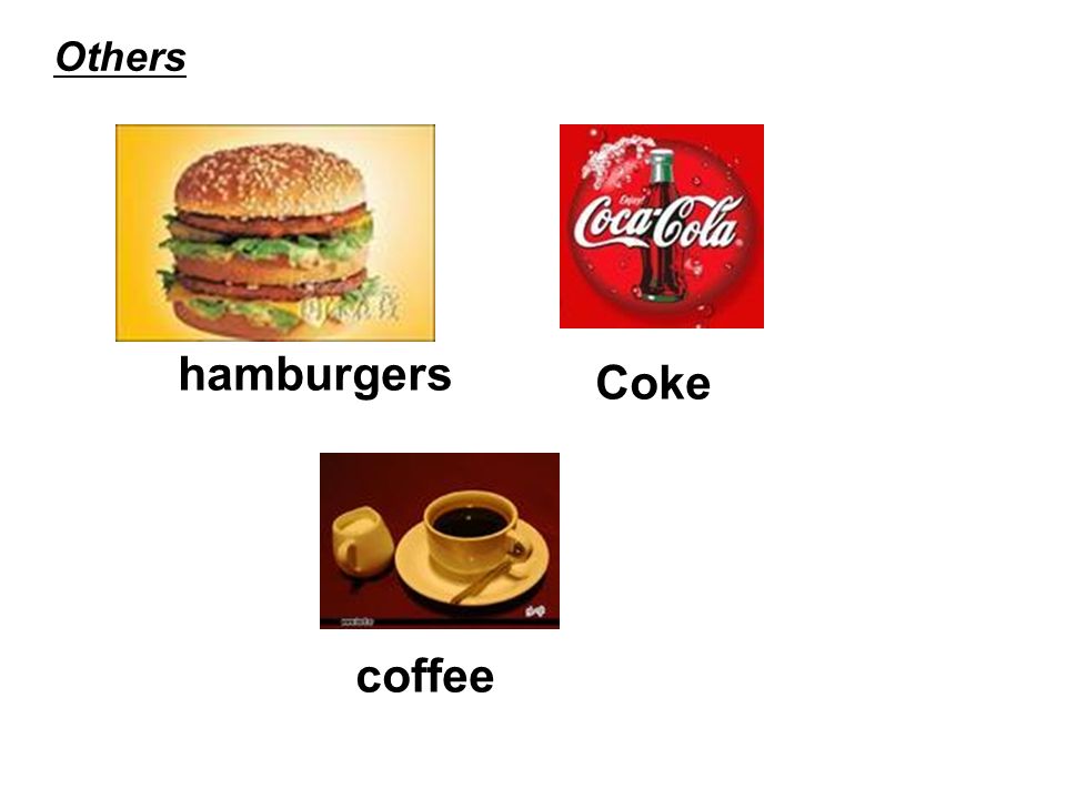 Others hamburgers Coke coffee