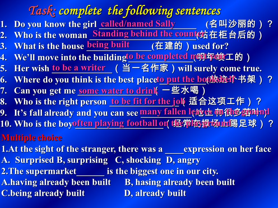 Fill in the blanks with verbs given in their proper forms Fill in the blanks with verbs given in their proper forms 1, The building ______________(build )here now.