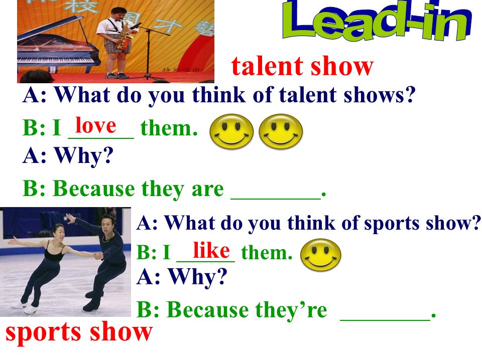 talent show sports show A: What do you think of talent shows.