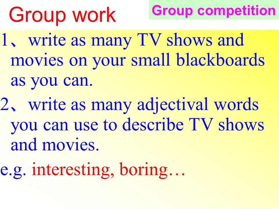 1 、 write as many TV shows and movies on your small blackboards as you can.