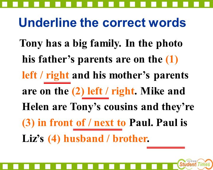 Underline the correct words Tony has a big family.