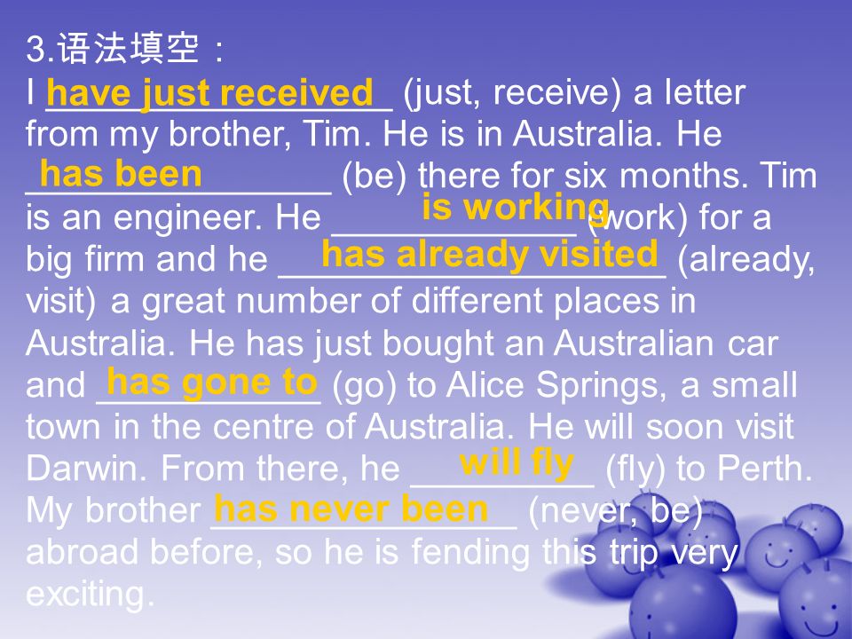 3. 语法填空： I _________________ (just, receive) a letter from my brother, Tim.