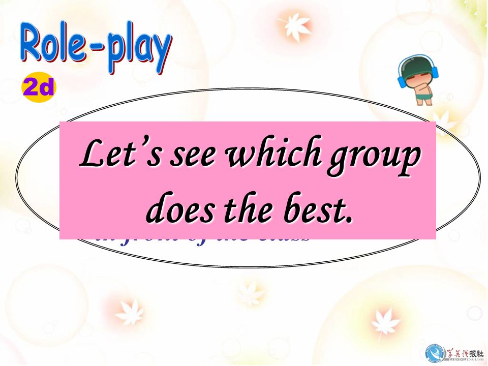 1. Role play the conversation in groups; 2.