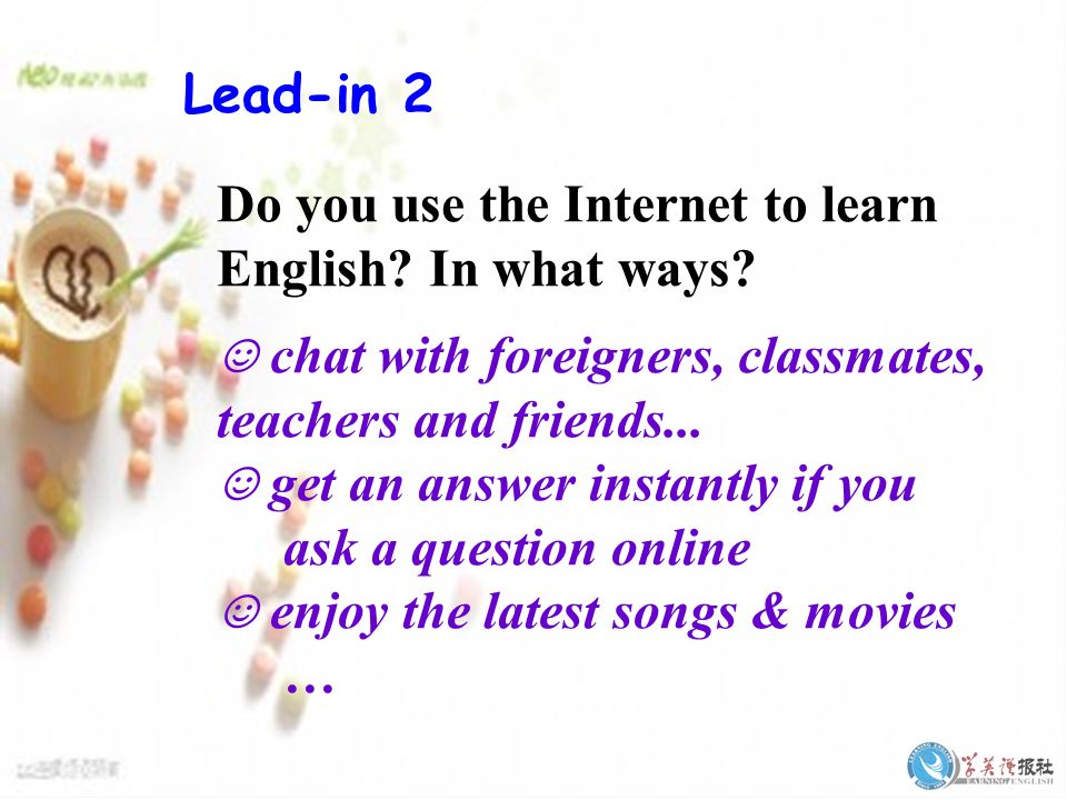 Lead-in 2 Do you use the Internet to learn English.