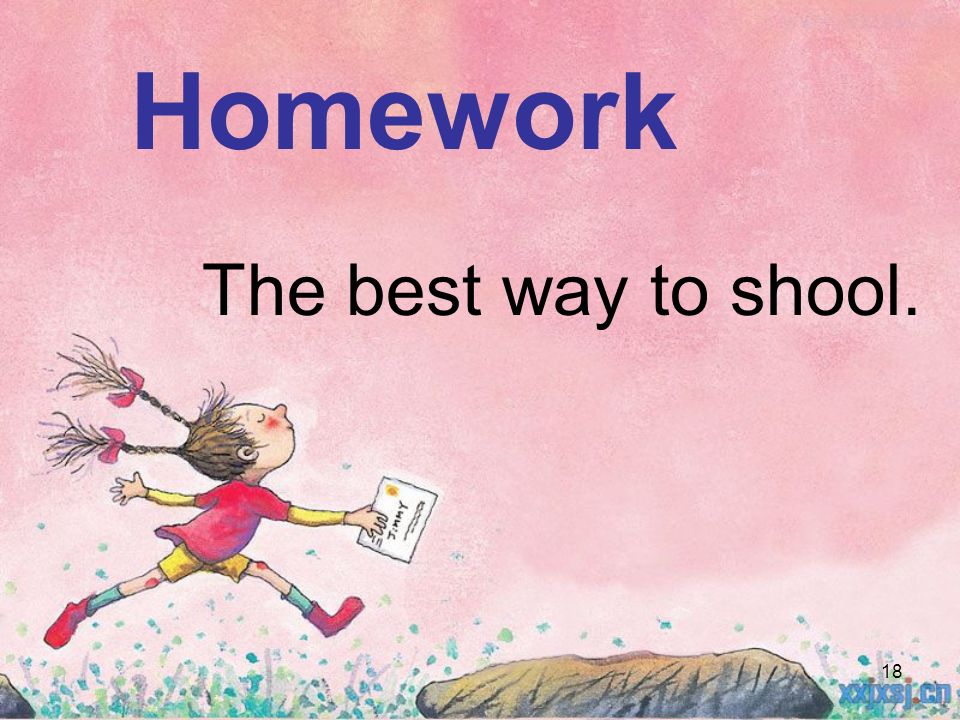 18 Homework The best way to shool.