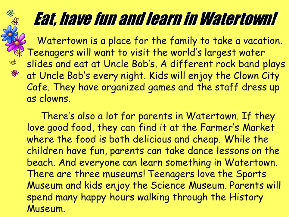 Eat, have fun and learn in Watertown. Watertown is a place for the family to take a vacation.