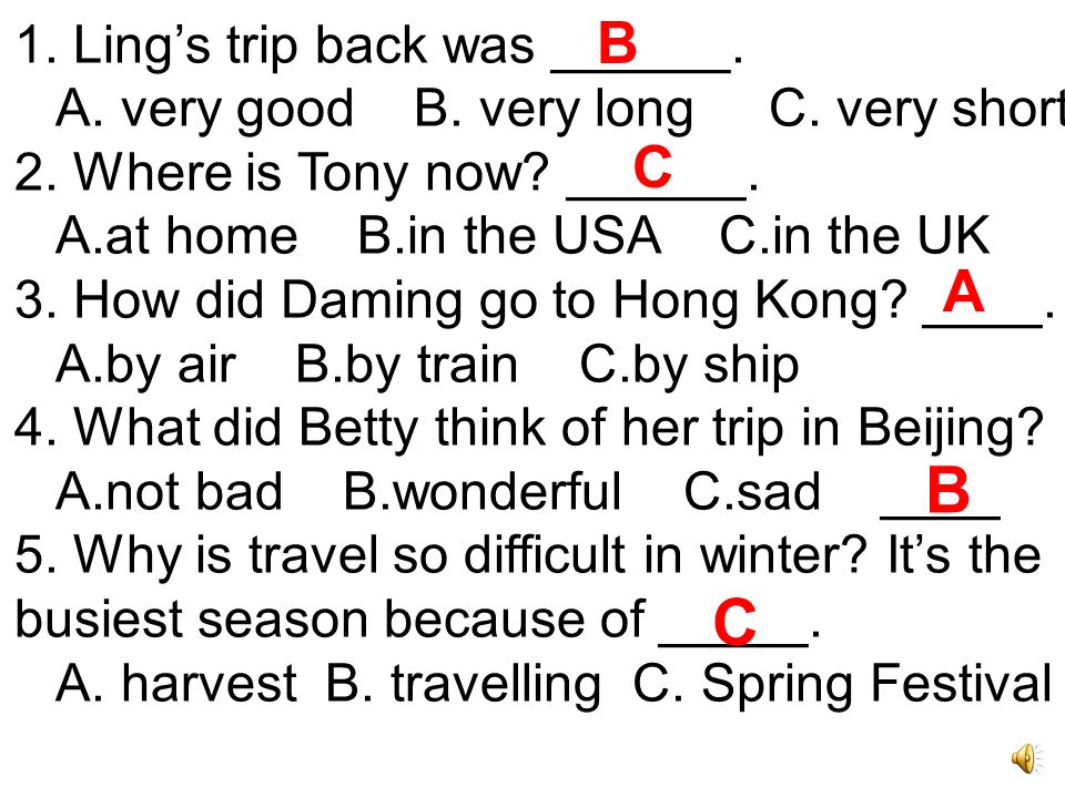 1. Ling’s trip back was ______. A. very good B.