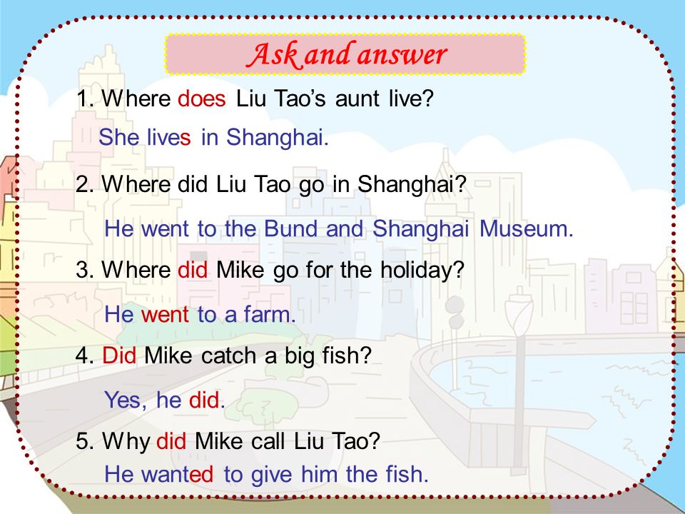 Ask and answer 1.Where does Liu Tao’s aunt live. 2.Where did Liu Tao go in Shanghai.