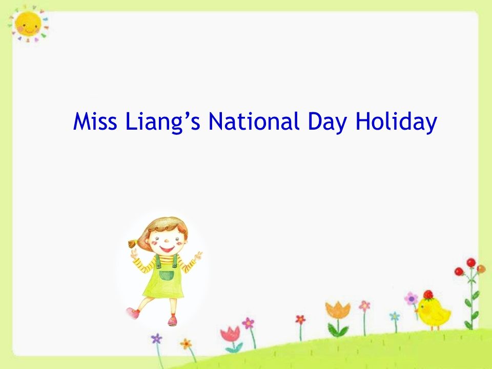 Miss Liang’s National Day Holiday