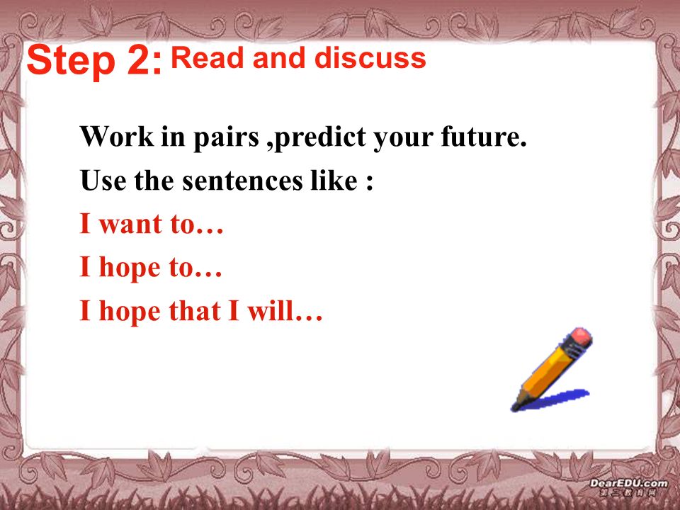 Step 2: Read and discuss Work in pairs,predict your future.
