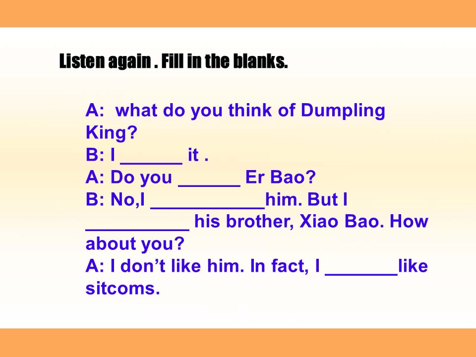 A: what do you think of Dumpling King. B: I ______ it.