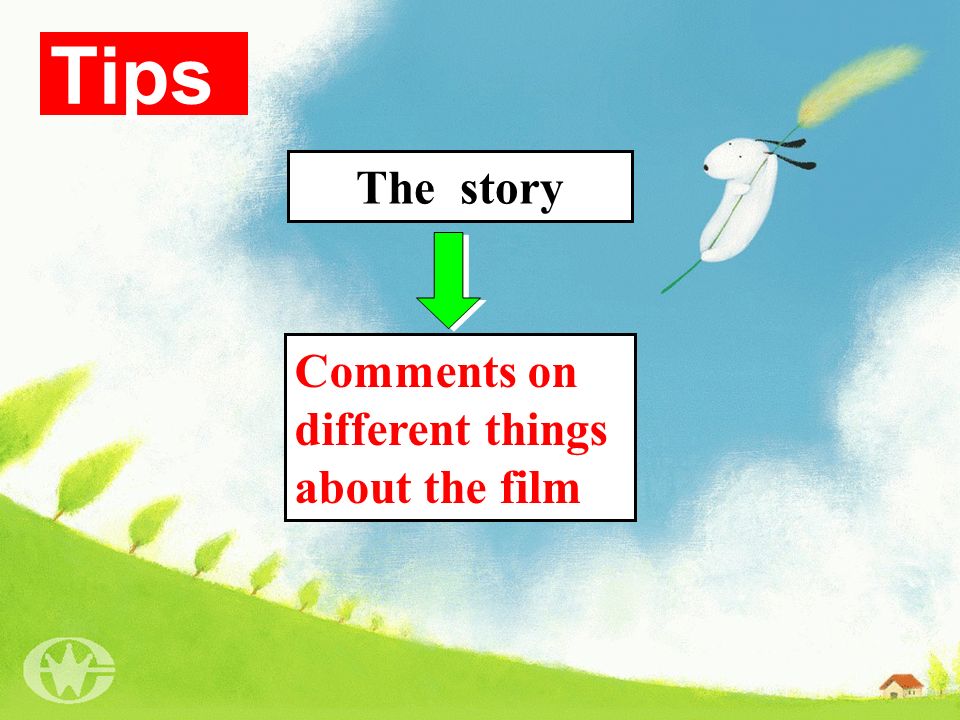 Tips The story Comments on different things about the film
