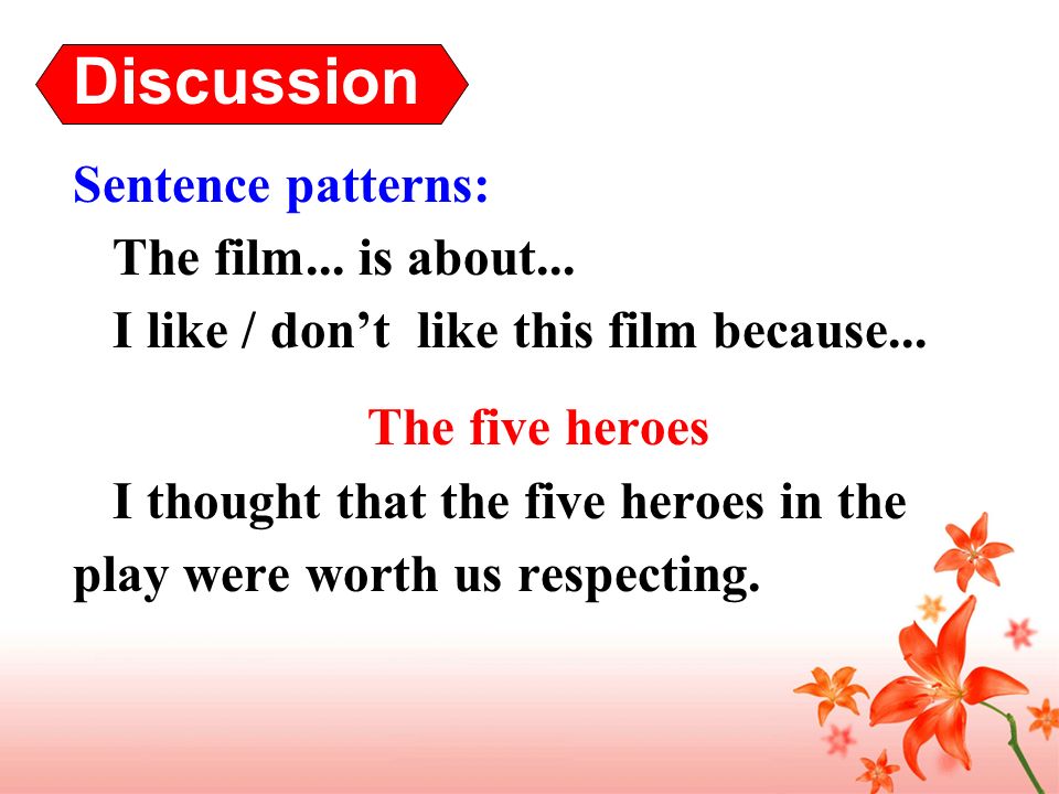 Discussion Sentence patterns: The film... is about...