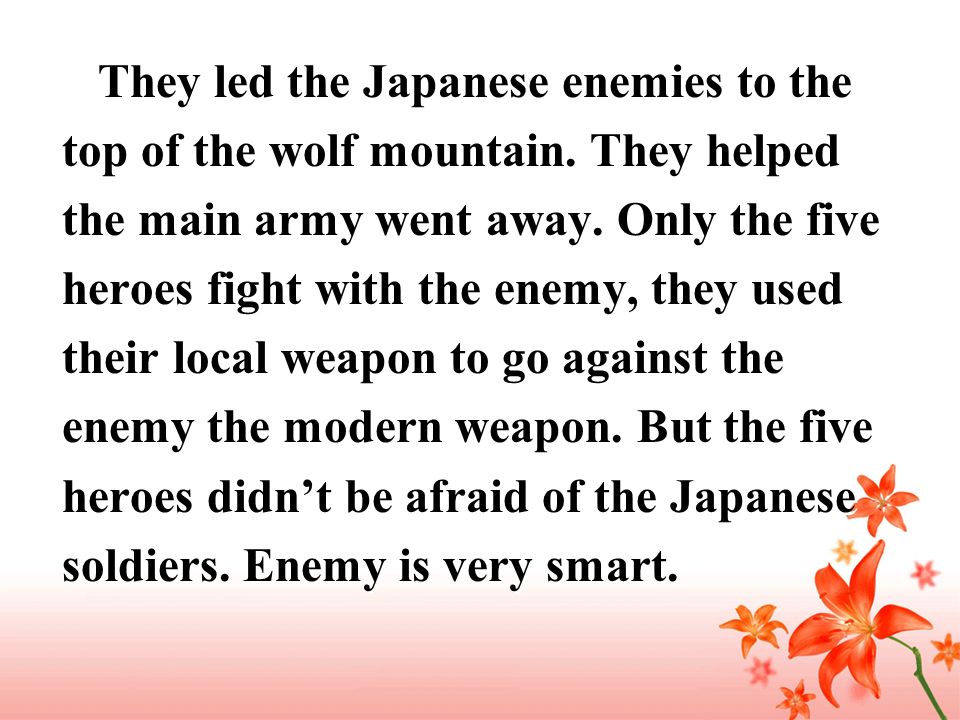 They led the Japanese enemies to the top of the wolf mountain.