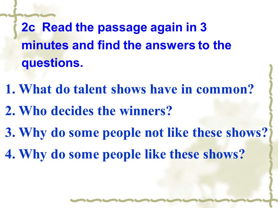 2c Read the passage again in 3 minutes and find the answers to the questions.