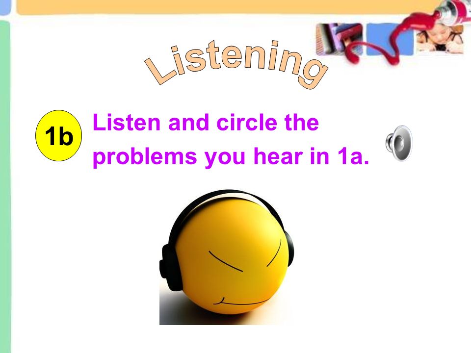 Listen and circle the problems you hear in 1a. 1b