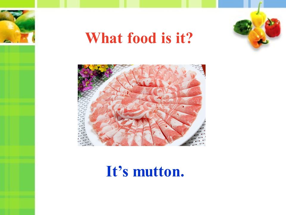 It’s mutton. What food is it