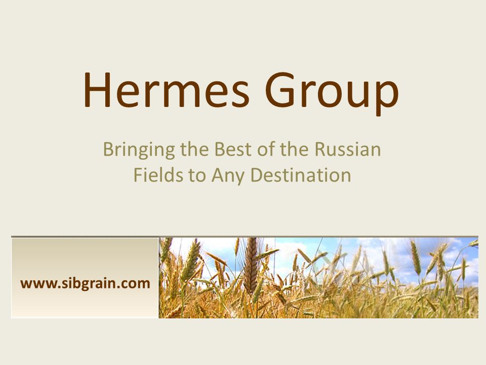 Hermes Group Bringing the Best of the Russian Fields to Any Destination