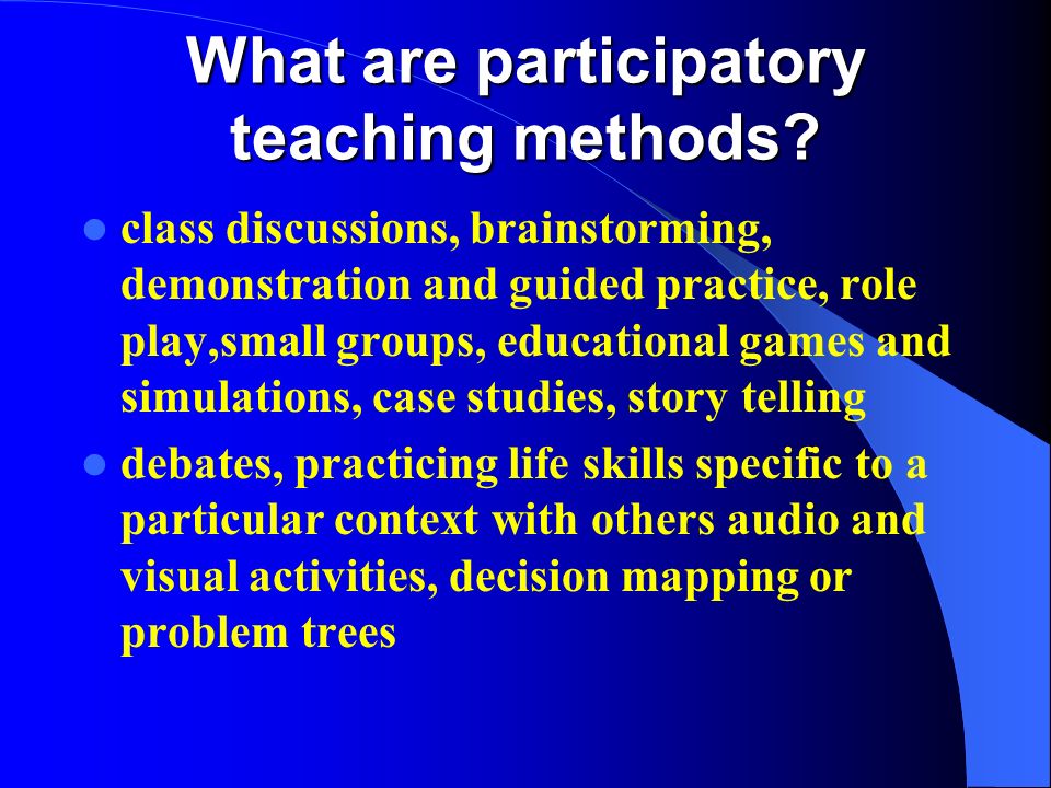 What are participatory teaching methods.