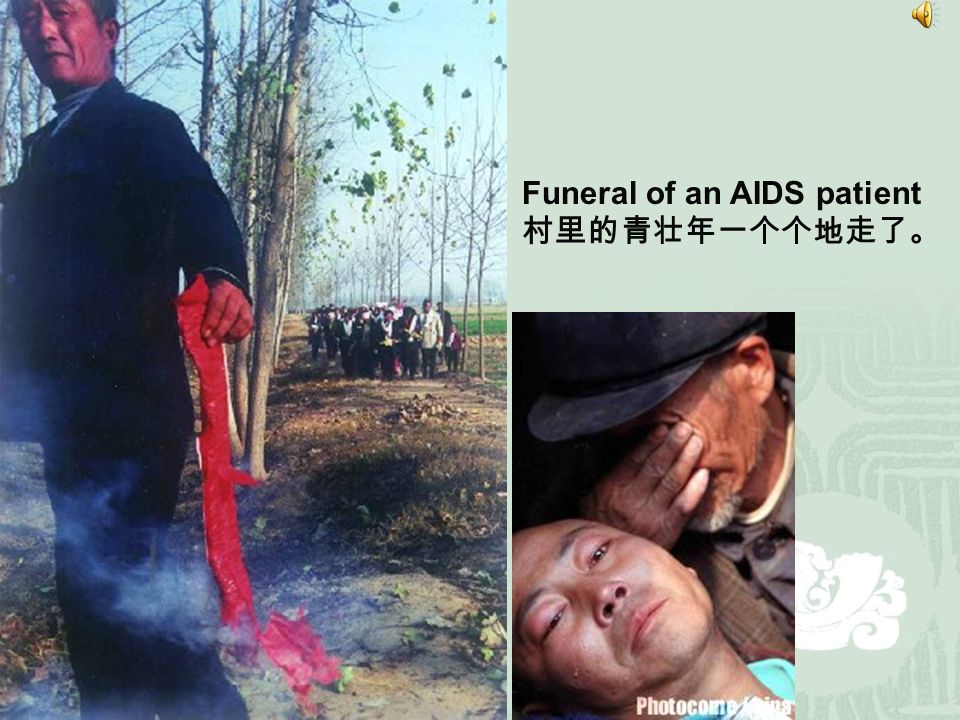 He becomes orphaned because of AIDS 父母双亡，无依无靠。