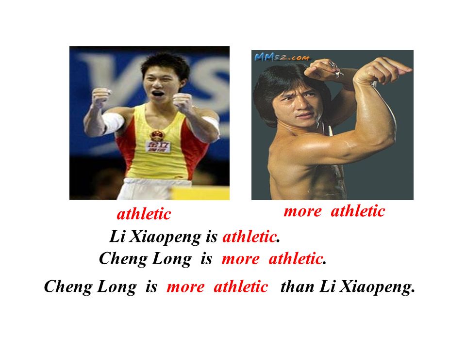 athletic Cheng Long is more athletic than Li Xiaopeng.