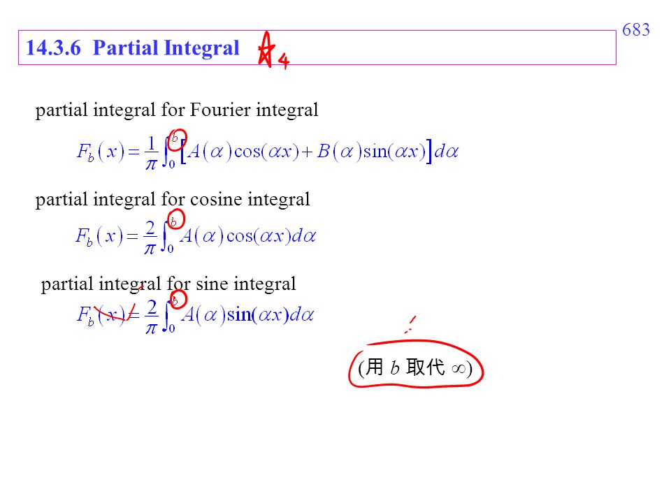 Partial Integral partial integral for Fourier integral partial integral for cosine integral partial integral for sine integral ( 用 b 取代  )