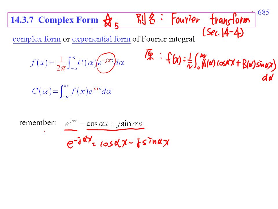 Complex Form complex form or exponential form of Fourier integral remember: