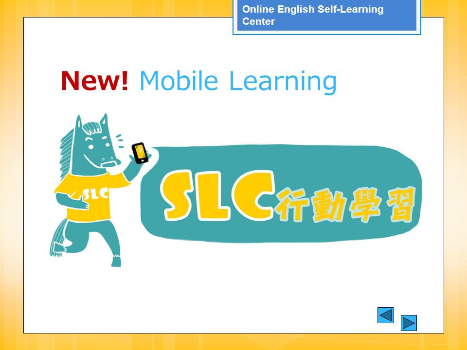 Online English Self-Learning Center New! Mobile Learning