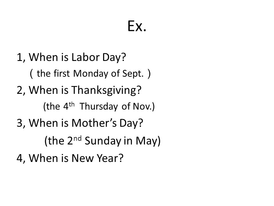 Ex. 1, When is Labor Day. （ the first Monday of Sept.