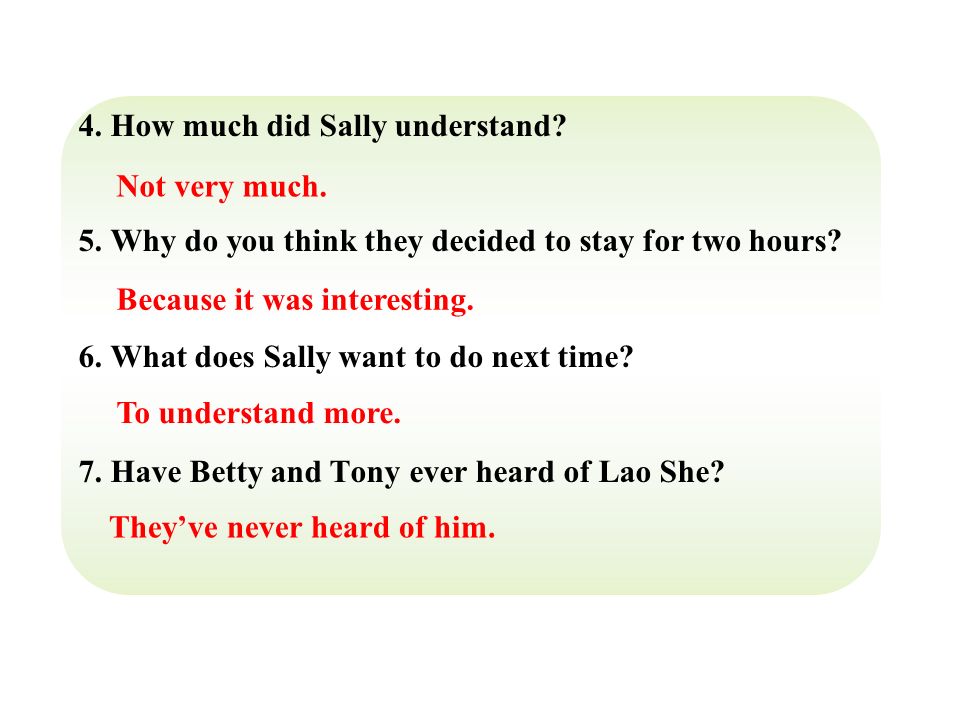 4. How much did Sally understand. 5. Why do you think they decided to stay for two hours.