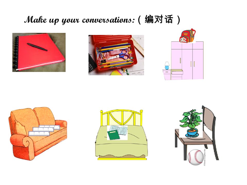 Make up your conversations: （编对话） A : Where are my …s.