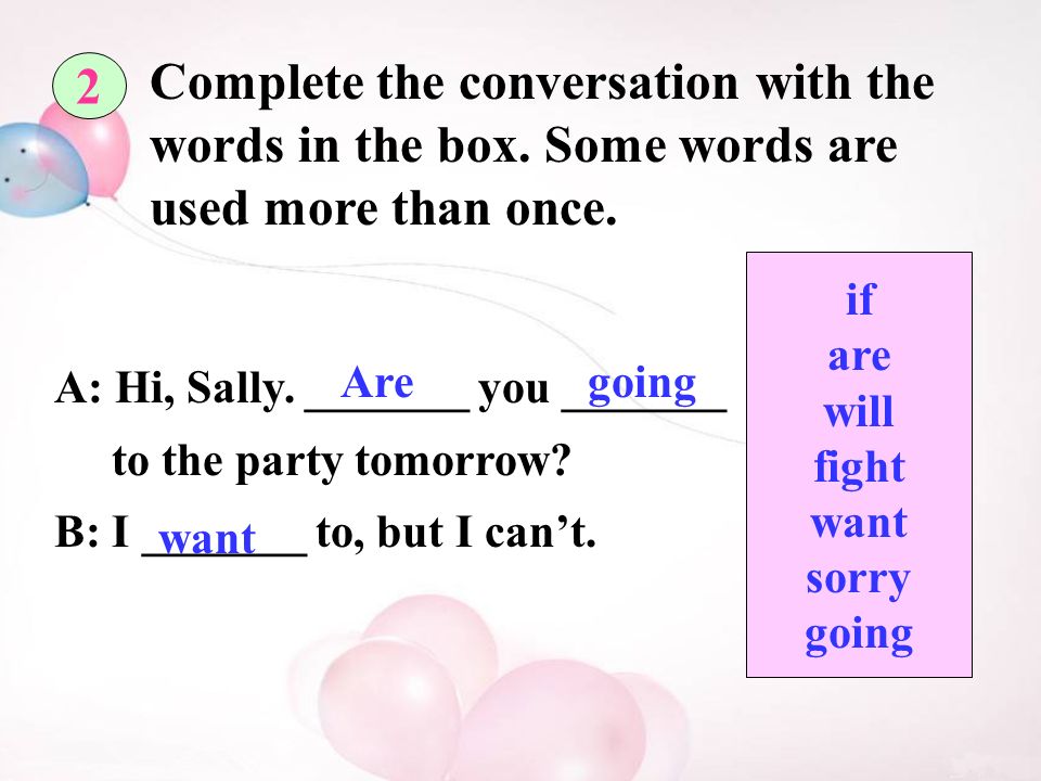 2 Complete the conversation with the words in the box.