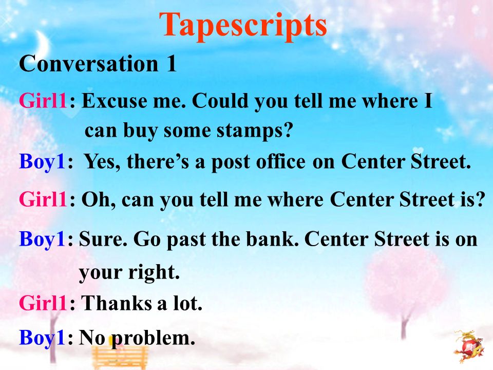 Tapescripts Girl1: Excuse me. Could you tell me where I can buy some stamps.