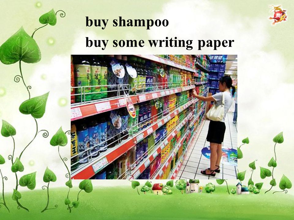 buy shampoo buy some writing paper