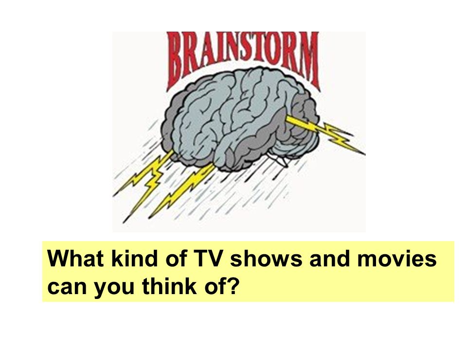 What kind of TV shows and movies can you think of
