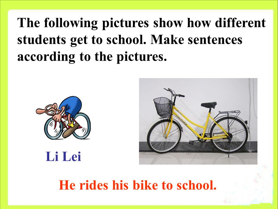 Li Lei He rides his bike to school.