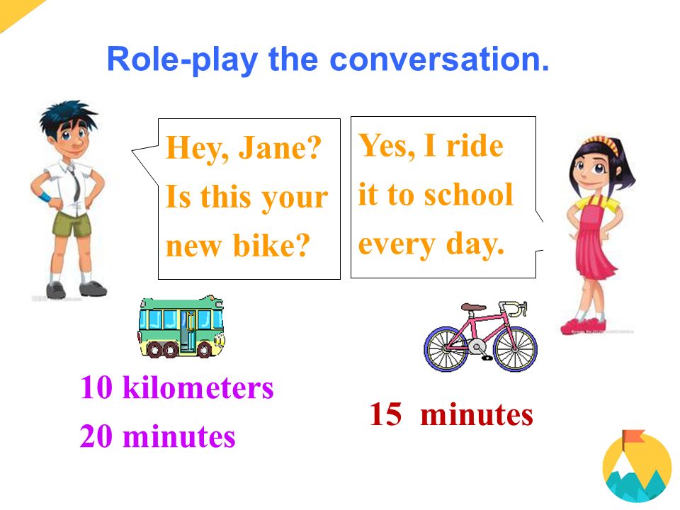 10 kilometers 20 minutes Role-play the conversation.