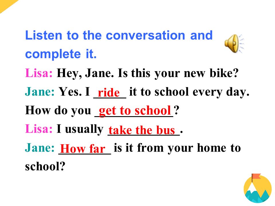 Listen to the conversation and complete it. Lisa: Hey, Jane.