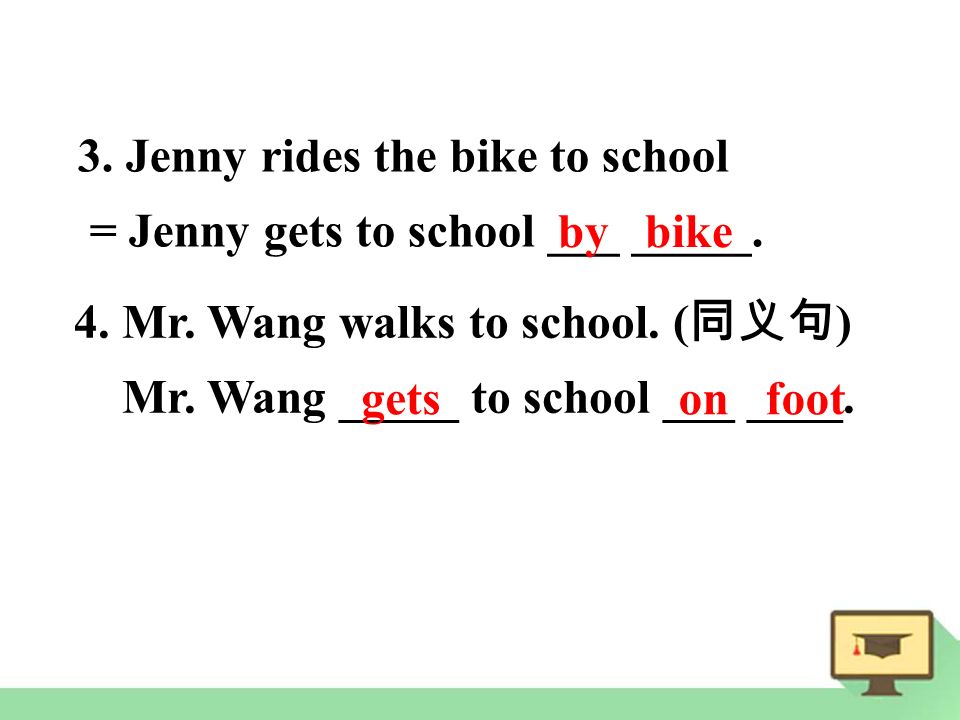 3. Jenny rides the bike to school = Jenny gets to school ___ _____.