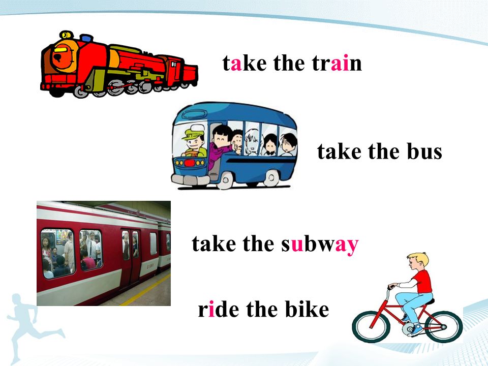 take the train ride the bike take the bus take the subway