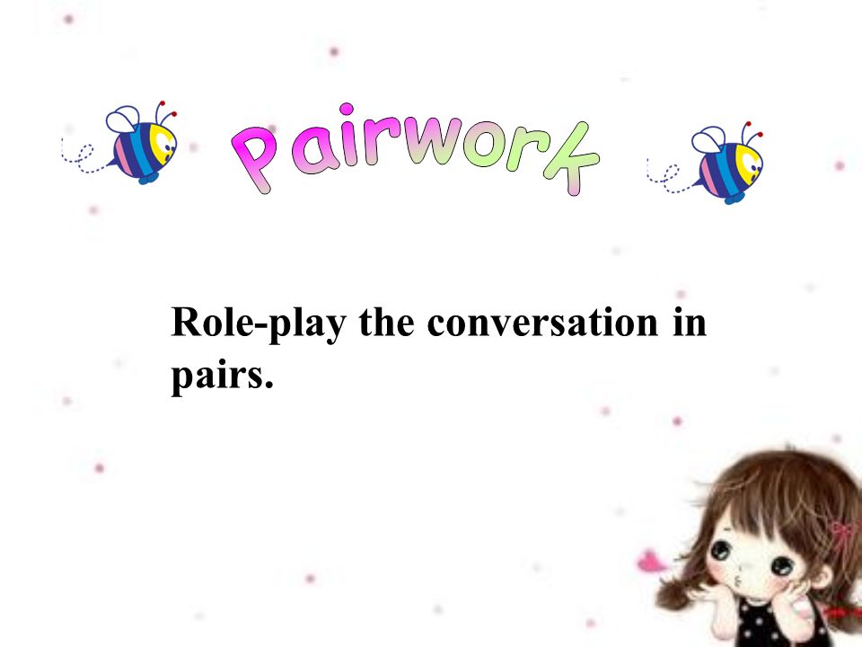 Role-play the conversation in pairs.