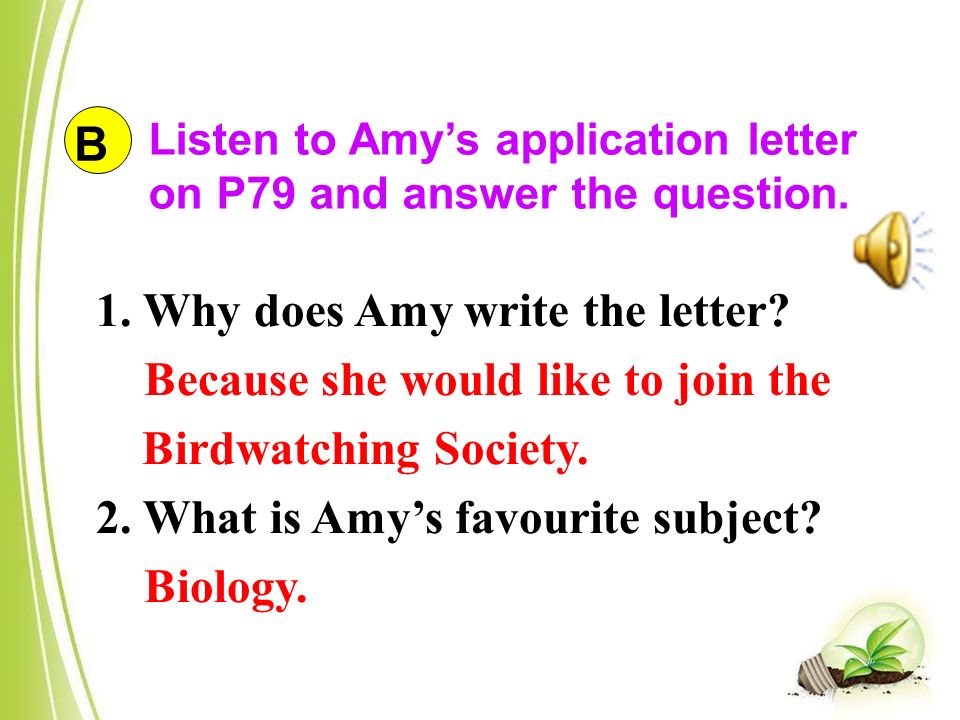 Listen to Amy’s application letter on P79 and answer the question.